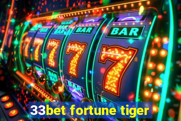 33bet fortune tiger